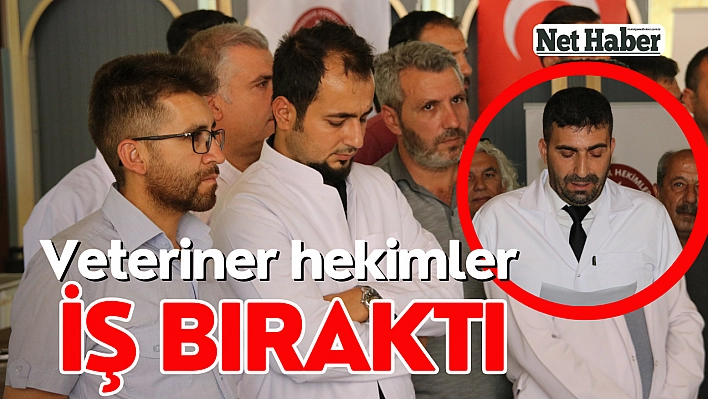 Veteriner hekimler iş bıraktı