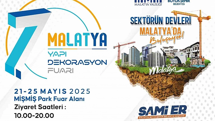Yapı ve Dekorasyonun kalbi Malatya'da atacak