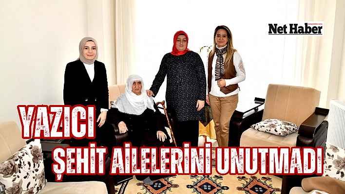 Yazıcı şehit ailelerini unutmadı