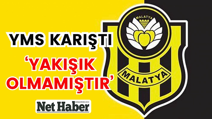 Yeni Malatyaspor karıştı 'Yakışık olmamıştır'