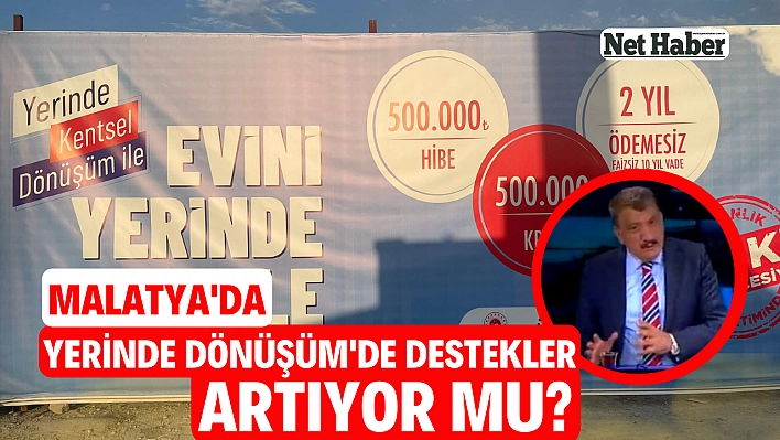 Yerinde Dönüşüm'de destekler artıyor mu?