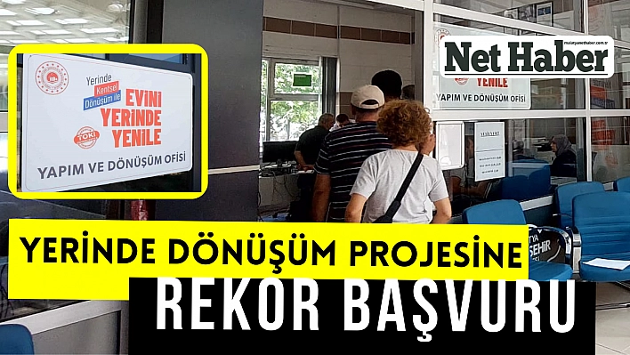 Yerinde dönüşüm projesine rekor başvuru