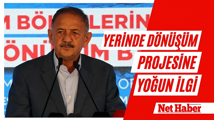 Yerinde dönüşüm projesine  yoğun ilgi