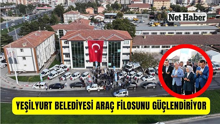 Yeşilyurt Belediyesi araç filosunu güçlendiriyor