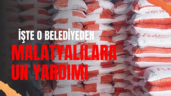 İşte o belediyeden Malatyalılara un yardımı