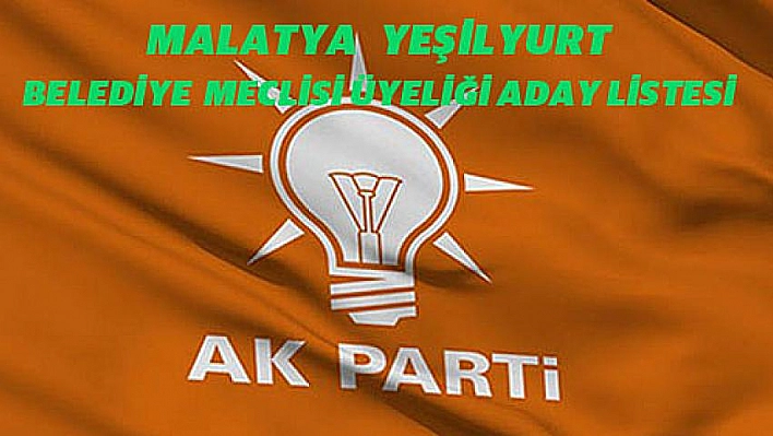 Yeşilyurt Belediye Meclis Üyesi Aday Listesi 