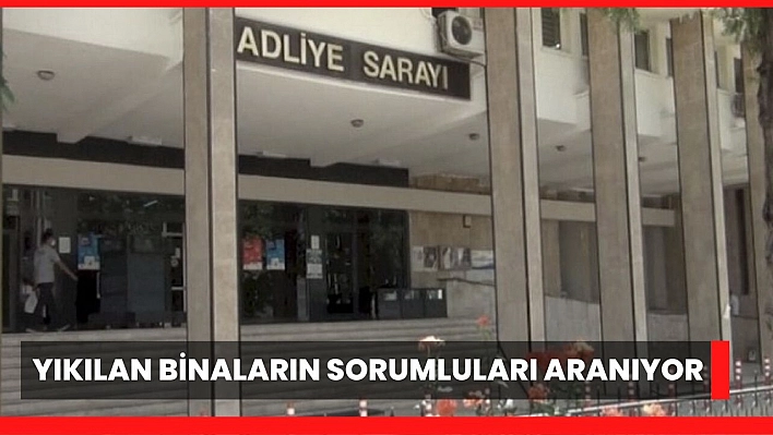 Yıkılan binaların sorumluları aranıyor