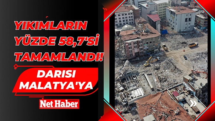 Yıkımların yüzde 58,7'si tamamlandı! Darısı Malatya'ya