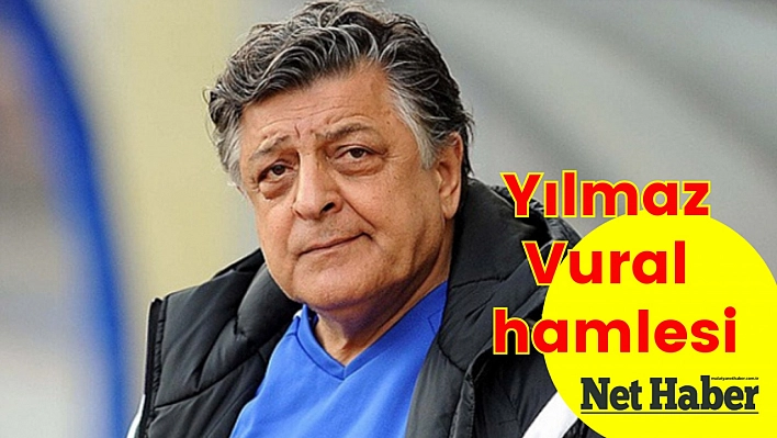 Yılmaz Vural hamlesi