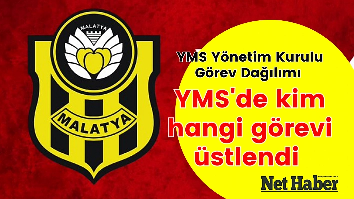 YMS'de kim hangi görevi üstlendi