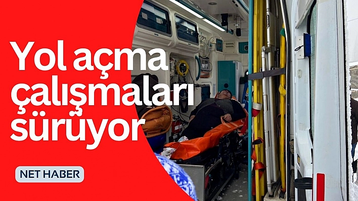 Yol açma çalışmaları sürüyor