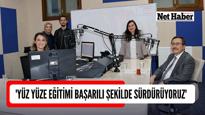 'Yüz yüze eğitimi başarılı şekilde sürdürüyoruz'