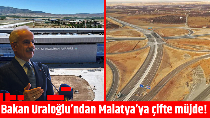 Bakan Uraloğlu’ndan Malatya’ya çifte müjde! Havalimanı ve Kuzey Çevre Yolu açılıyor