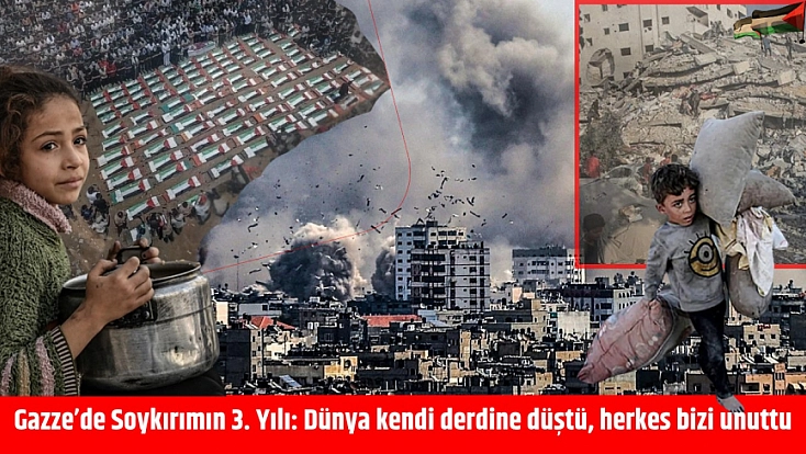 Gazze’de Soykırımın 3. Yılı: 'Dünya kendi derdine düştü'
