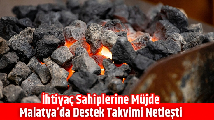 İhtiyaç sahiplerine müjde: Malatya’da destek takvimi netleşti