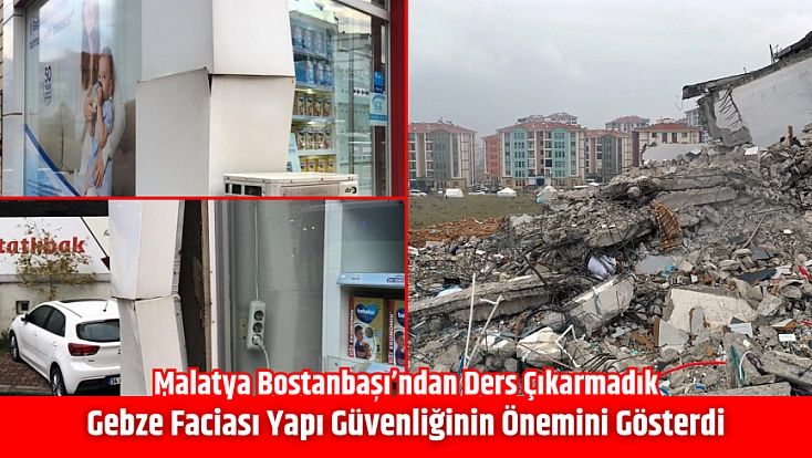 Malatya Bostanbaşı’ndan ders çıkarmadık: Gebze faciası yapı güvenliğinin önemini gösterdi