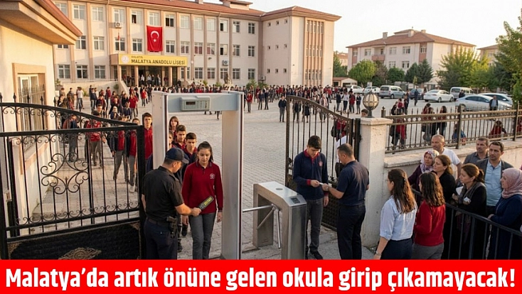 Malatya’da artık önüne gelen okula girip çıkamayacak!