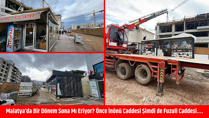 Malatya’da Bir Dönem Sona mı Eriyor? Önce İnönü Caddesi Şimdi de Fuzuli Caddesi….