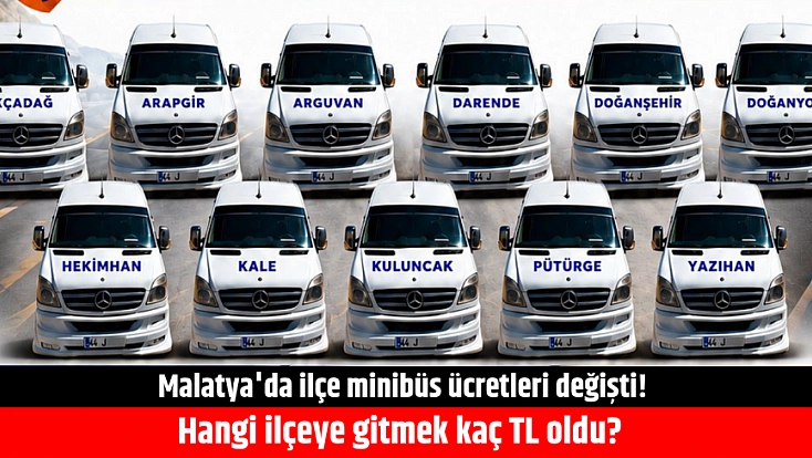 Malatya'da ilçe minibüs ücretleri değişti! Hangi ilçeye gitmek kaç TL oldu?