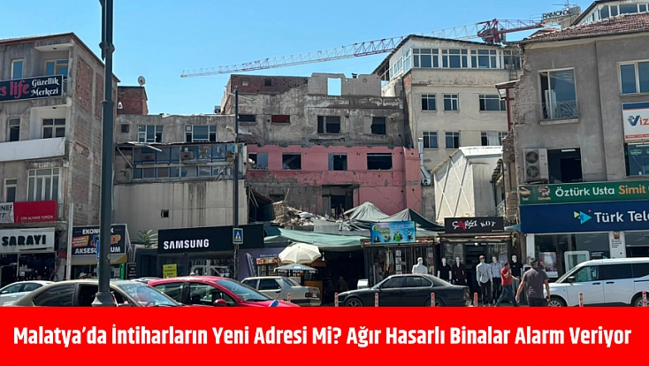 Malatya’da intihar edenlerin meskeni haline geldi! Çarşı Merkezi’ndeki ağır hasarlı binalar tehlike saçıyor
