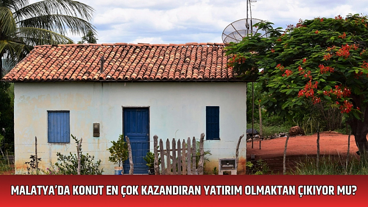 Malatya’da konut en çok kazandıran yatırım olmaktan çıkıyor mu?