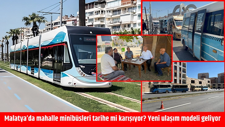 Malatya’da mahalle minibüsleri tarihe mi karışıyor? Yeni ulaşım modeli geliyor