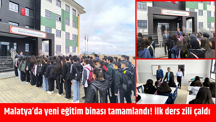 Malatya’da yeni eğitim binası tamamlandı! İlk ders zili çaldı