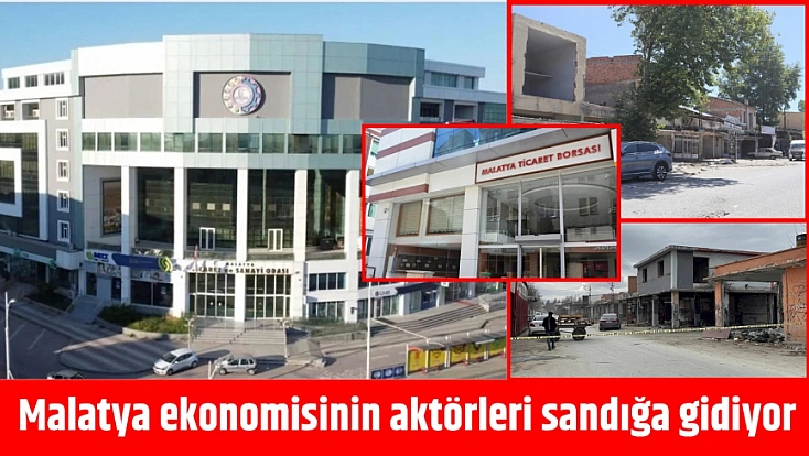 Malatya ekonomisinin aktörleri sandığa gidiyor