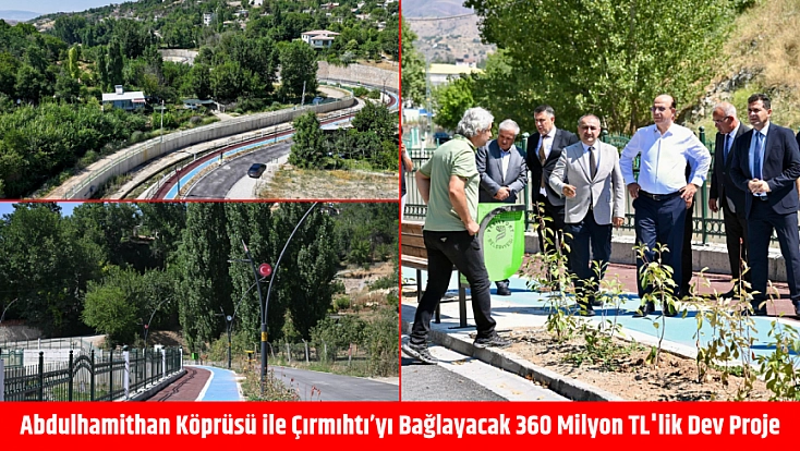 Malatya’nın çehresi değişiyor! 360 milyon TL'lik dev projeyle Çırmıhtı'ya bağlanacak