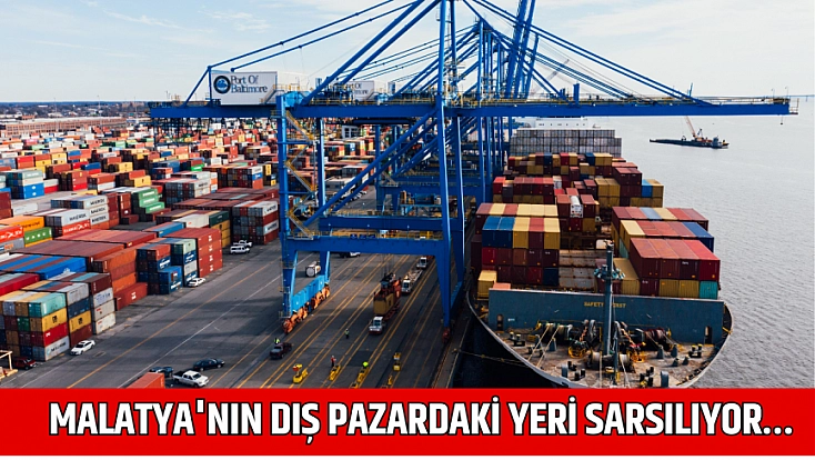 Malatya'nın dış pazardaki yeri sarsılıyor…