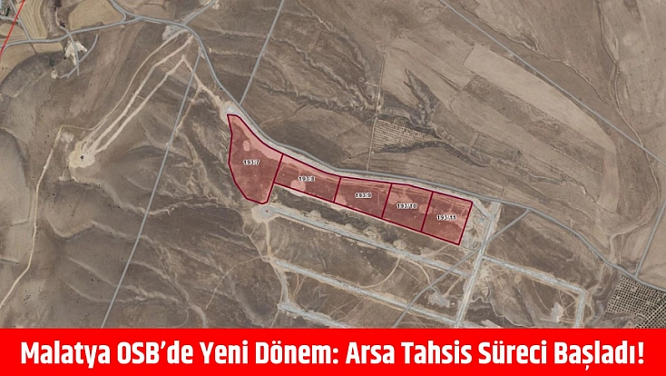 Malatya OSB’de yeni dönem: Arsa tahsis süreci başladı!