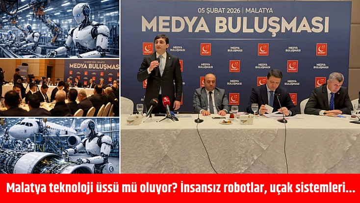 Malatya teknoloji üssü mü oluyor? İnsansız robotlar, uçak sistemleri…