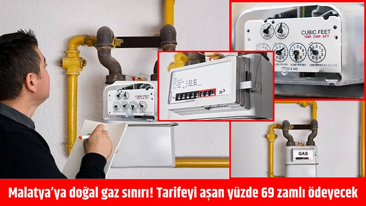 Malatya’ya doğal gaz sınırı! Tarifeyi aşan yüzde 69 zamlı ödeyecek