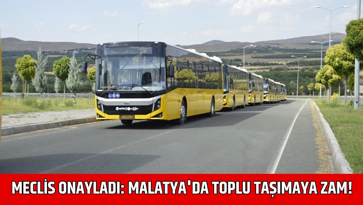 Meclis Onayladı: Malatya'da Toplu Taşımaya Zam!