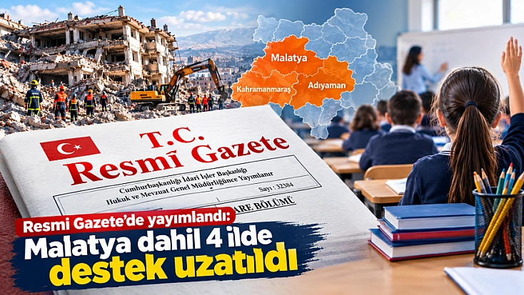 Resmi Gazete’de yayımlandı: Malatya dahil 4 il'de destek uzatıldı