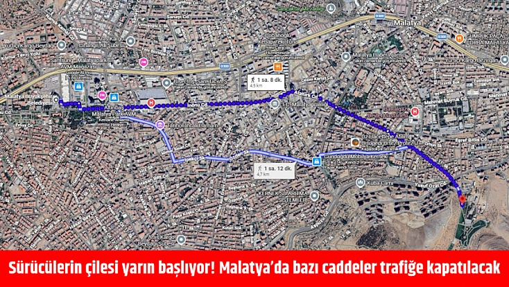 Sürücülerin çilesi yarın başlıyor! Malatya’da bazı caddeler trafiğe kapatılacak