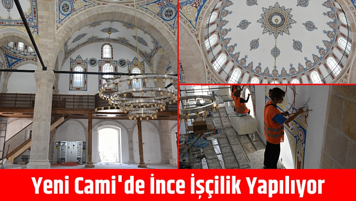 Taş taş numaralandırıldı, çelikle güçlendirildi! Yeni Cami'de ince işçilik yapılıyor