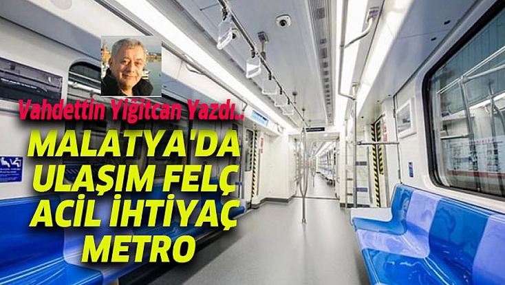 Malatya'da Ulaşım Felç Acil İhtiyaç Metro
