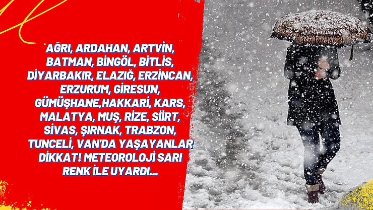 Ağrı, Batman, Bingöl, Diyarbakır, Elazığ, Erzincan, Giresun,  Malatya,  Siirt, Sivas, Şırnak, Trabzon ve Van'da yaşayanlar dikkat! Meteoroloji sarı renk ile uyardı...