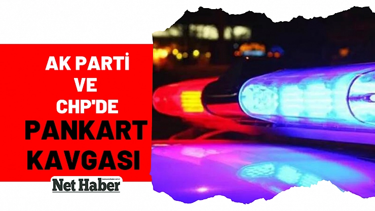Ak Parti CHP'nin pankart kavgası