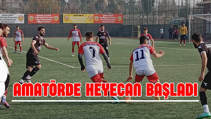 Amatörde heyecan başladı