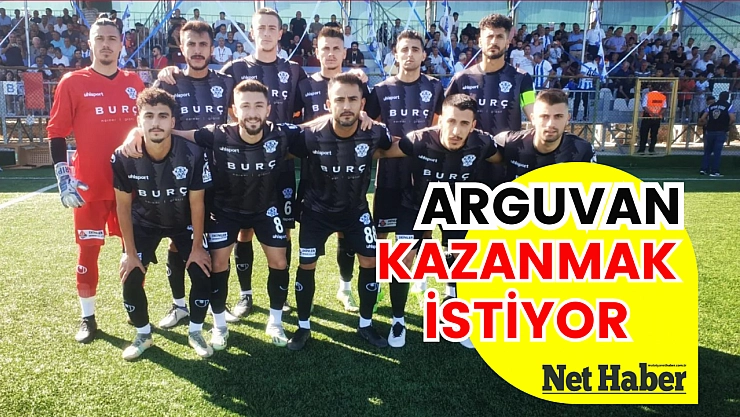 Arguvan kazanmak istiyor