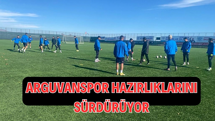 Arguvanspor hazırlıklarını sürdürüyor
