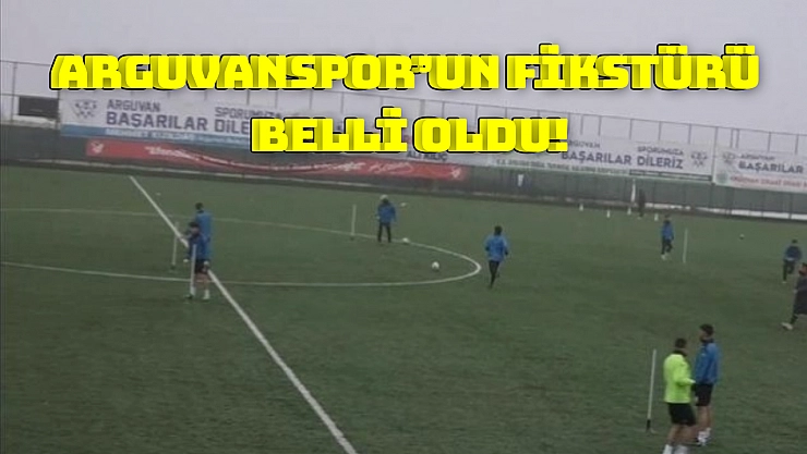 Arguvanspor'un fikstürü belli oldu!