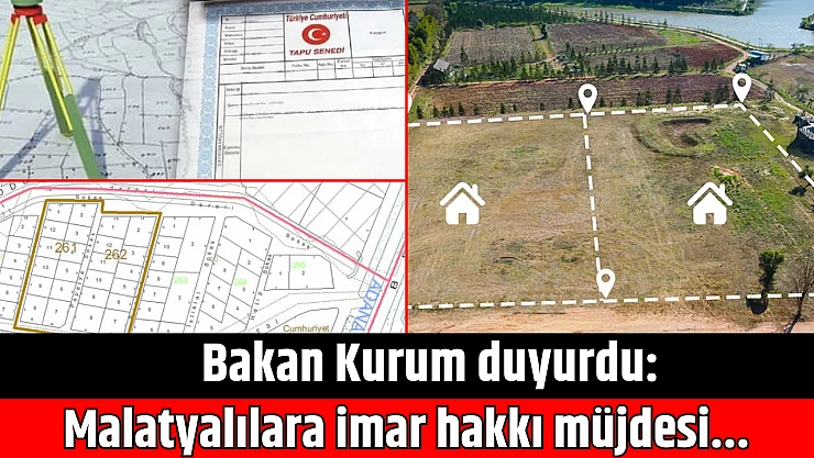 Bakan Kurum duyurdu: Malatyalılara imar hakkı müjdesi...