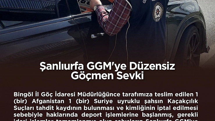 Bingöl'de yabancı uyruklu 2 şahsın sınır dışı edilmesi kararı