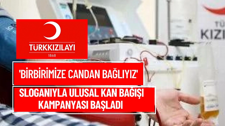 'Birbirimize candan bağlıyız' ulusal kan bağışı kampanyası