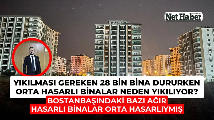 Bostanbaşındaki ağır hasarlı binalar orta hasarmış