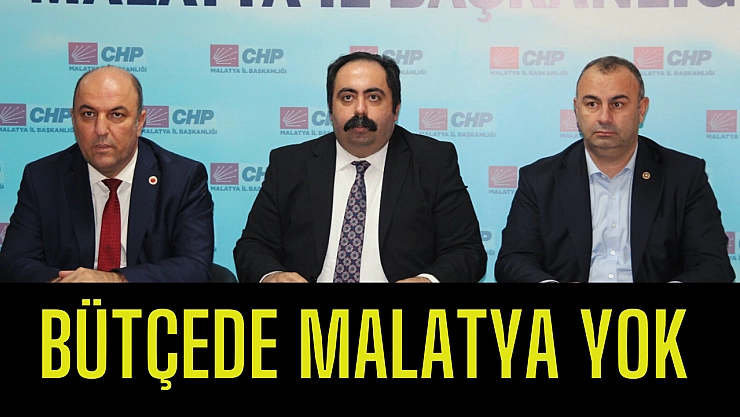 Bütçede Malatya yok