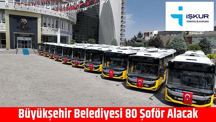 Büyükşehir Belediyesi 80 Şoför Alacak